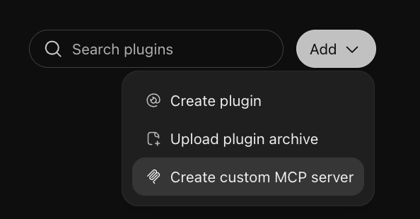 ChatGPT Add menu with Create custom MCP server selected